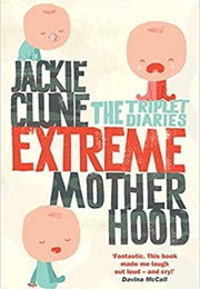 Extreme Motherhood (Jackie Clune)