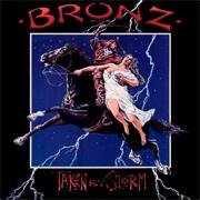 Bronz - Taken by Storm