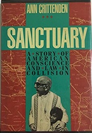 Sanctuary: A Story of American Conscience and the Law in Collision (Ann Crittenden)