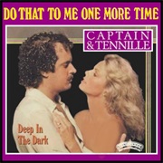 Do That to Me One More Time - Captain &amp; Tennille
