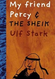 My Friend Percy and the Sheik (Ulf Stark)