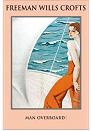 Man Overboard! (Freeman Wills Crofts)