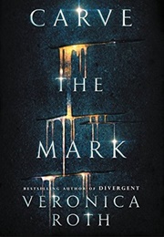 Carve the Mark (Veronica Roth)
