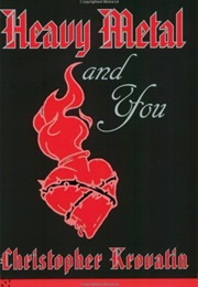 Heavy Metal and You (Chris Krovatin)