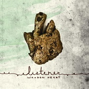 Listener- Wooden Heart