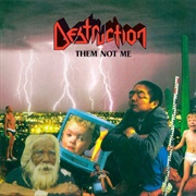 Them Not Me - Destruction