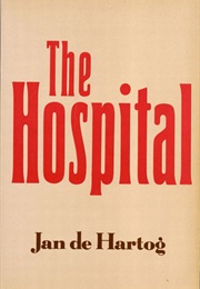 The Hospital (Jan De Hartog)
