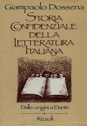 Storia Confidenziale Della Letteratura Italiana (Giampaolo Dossena)