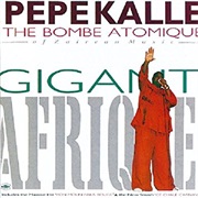 Gigantafrique! - Pepe Kalle