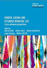 Gender, Ageing and Extended Working Life: Cross-National Perspectives (Aine Ni Leime (Editor), Debra Street (Editor), Sa)