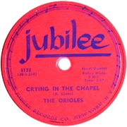 The Orioles, Crying in the Chapel