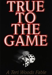 True to the Game (Teri Woods)