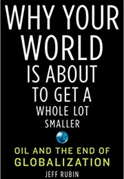 Why Your World Is About to Get a Whole Lot Smaller (Jeff Rubin)
