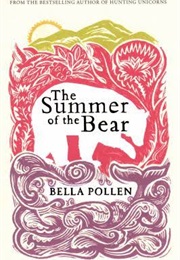 The Summer of the Bear (Bella Pollen)