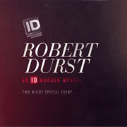 Robert Durst: An ID Murder Mystery