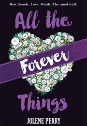 All the Forever Things (Jolene Perry)