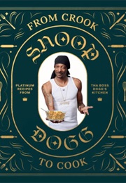 From Cook to Crook (Snoop Dogg)