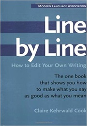 Line by Line: How to Edit Your Own Writing (Claire Kehrwald Cook)