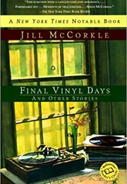 Final Vinyl Days and Other Stories (Jill McCorkle)