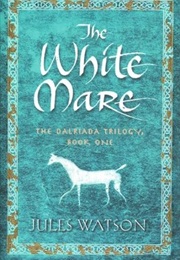 The White Mare (Jules Watson)