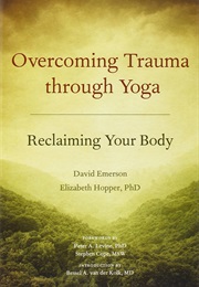 Overcoming Trauma Through Yoga (David Emerson)