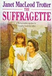 The Suffragette (Janet MacLeod Trotter)