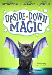 Upside-Down Magic (Sarah Mlynowski)