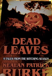 Dead Leaves (Kealan Patrick Burke)