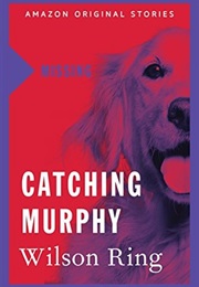 Catching Murphy (Missing Collection) (Wilson Ring)