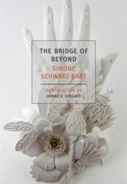 The Bridge of Beyond (Simone Schwarz-Bart, Trans. Barbara Bray)
