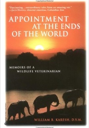 Appointment at the Ends of the World (William Karesh)