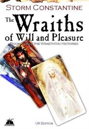 The Wraiths of Will and Pleasure (2003)