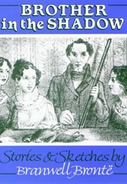 Brother in the Shadow (Branwell Bronte)