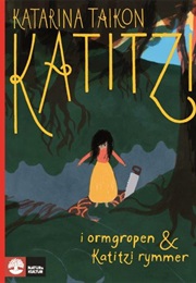 Katitzi I Ormgropen & Katitzi Rymmer (Katarina Taikon)