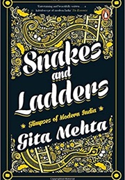 Snakes and Ladders: Glimpses of Modern India (Gita Mehta)