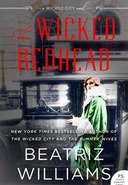 The Wicked Redhead (Beatriz Williams)