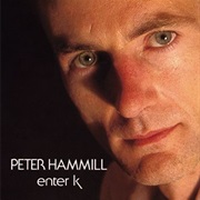 Peter Hammill - Enter K