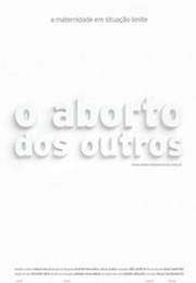 O Aborto Dos Outros (2008)