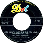The Mills Brothers - You Always Hurt the One You Love