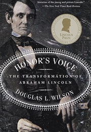 Honor's Voice: The Transformation of Abraham Lincoln (Douglas L. Wilson)