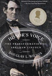 Honor&#39;s Voice: The Transformation of Abraham Lincoln (Douglas L. Wilson)