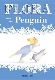 Flora and the Penguin (Molly Schaar Idle)
