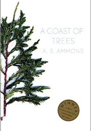 A Coast of Trees (A.R. Ammons)