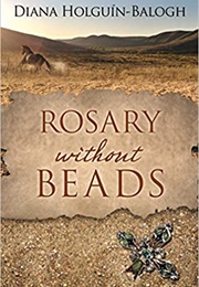 Rosary Without Beads (Diana Holguin-Balogh)