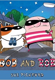 Bob and Rob (Sue Pickford)
