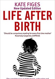 Life After Birth (Kate Figes)