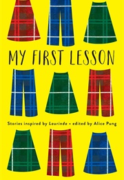 My First Lesson: Stories Inspired by Laurinda (Alice Pung)