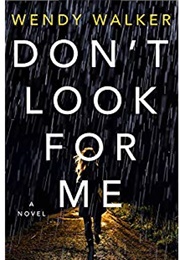 Don&#39;t Look for Me (Wendy Walker)