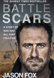 Battle Scars: A Story of War and All That Follows (Jason Fox)