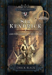 Sir Kendrick and the Castle of Bel Lione (Chuck Black)